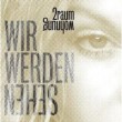 2RAUMWOHNUNG  WIR WERDEN SEHEN  CD 2 TRACK SINGLE NEU
