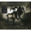 A PALE HORSE NAMED DEATH  AND HELL WILL...  2 LP VINYL+CD NEU