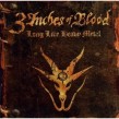 3 INCHES OF BLOOD - LONG LIVE HEAVY METAL  CD+++++++++12 TRACKS++++ NEU