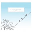 Bissonnette,Christopher - In Between Words  CD Neuware