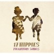 17 HIPPIES  PHANTOM SONGS (MP3 CODE)  LP VINYL NEU