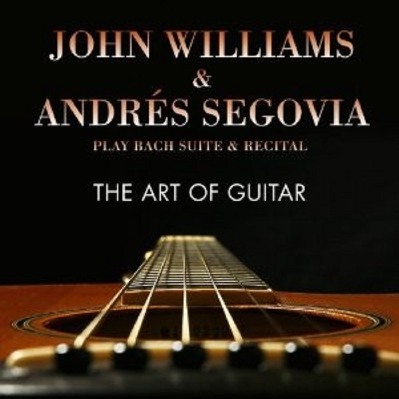 JOHN WILLIAMS & ANDRES SEGOVIA THE ART OF GUITAR CD 19 TRACKS CLASSIC NEW