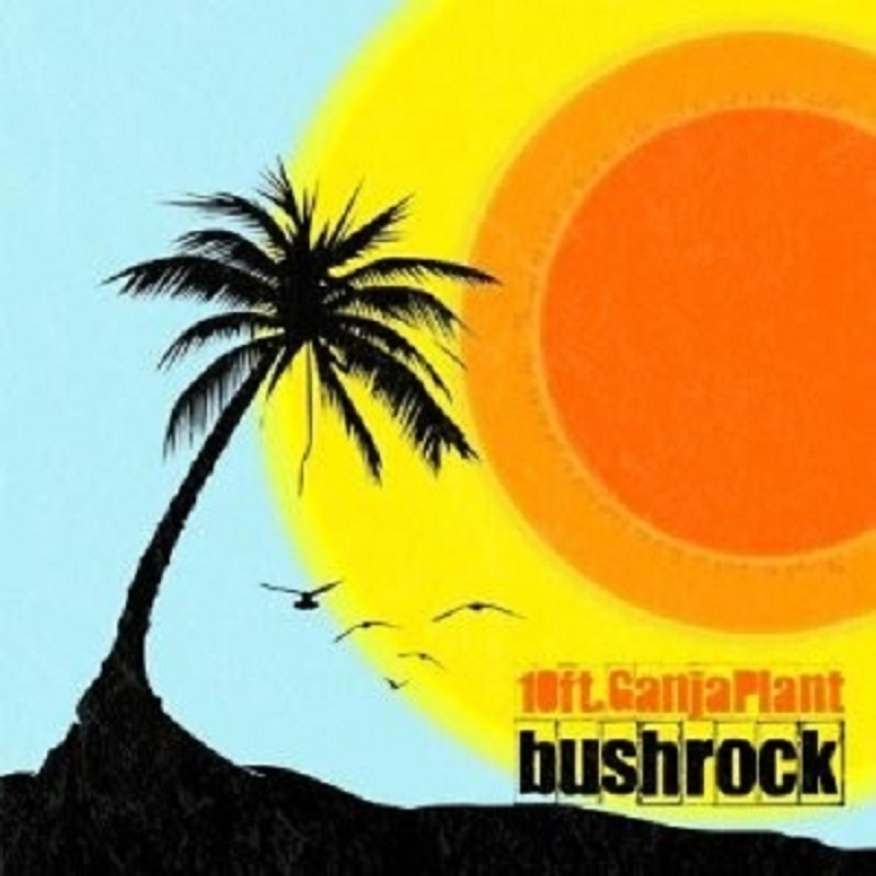 10 Ft.Ganja Plant - Bush Rock  LP Vinyl Neuware